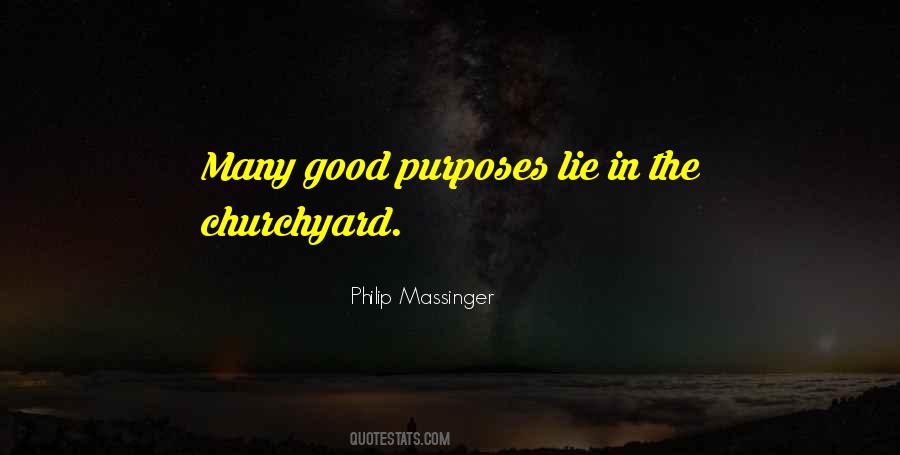 Good Purposes Quotes #1250503