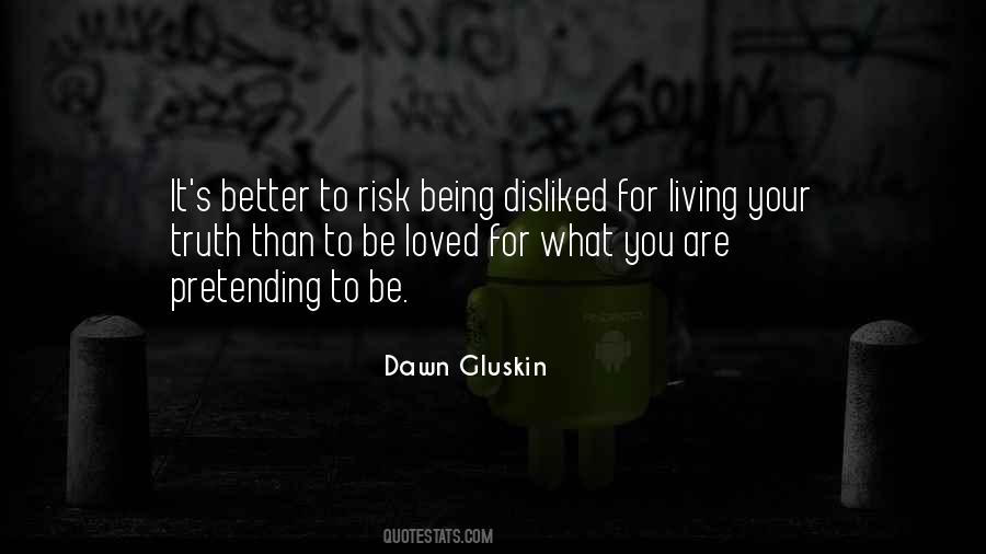 Quotes About Being Disliked #1217456