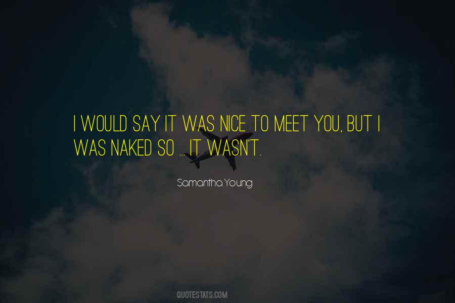 Quotes About Nice To Meet You #1710485