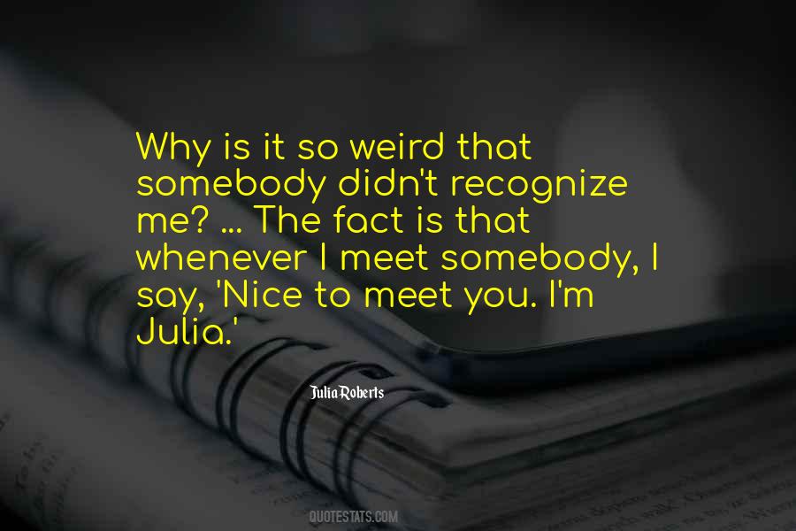 Quotes About Nice To Meet You #707419