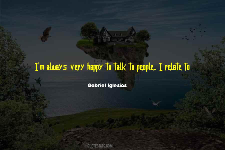 Talk To People Quotes #1109842