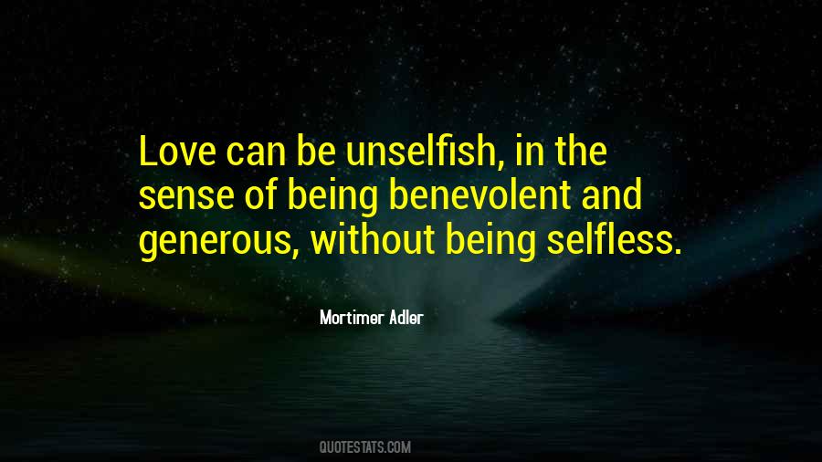 Be Unselfish Quotes #732828
