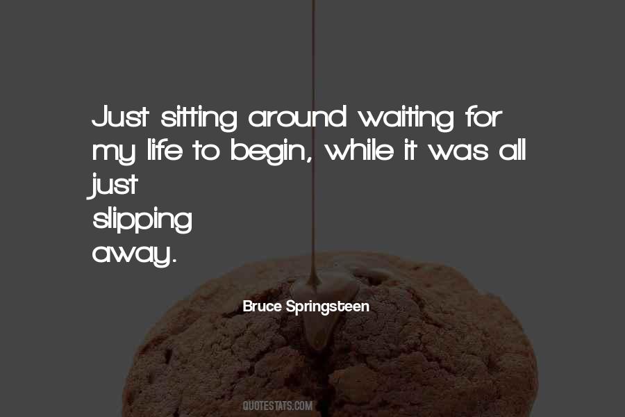 Quotes About Sitting Around Waiting #1864232