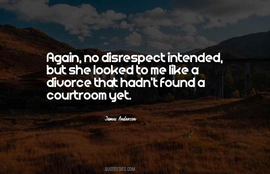 Quotes About Disrespect #1136434