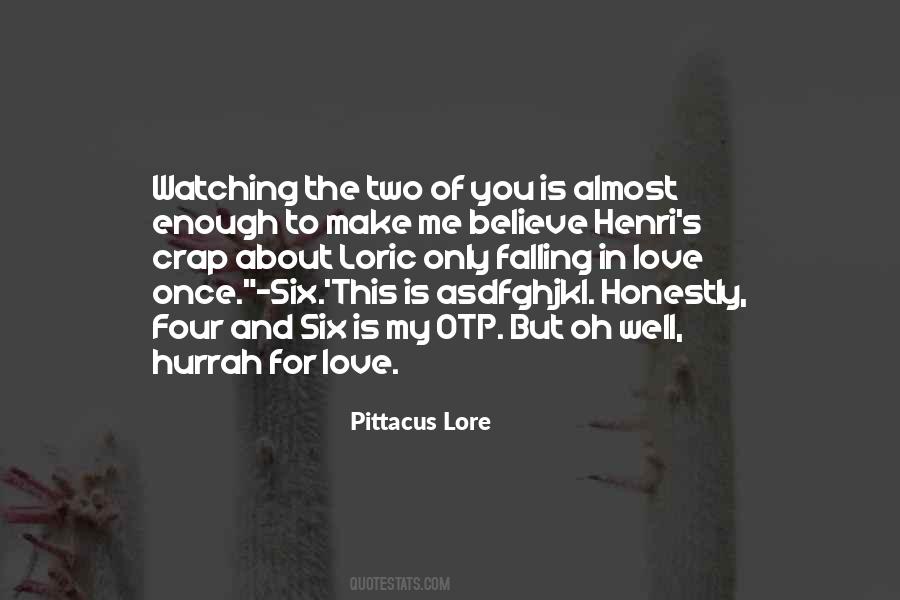 Enough About Love Quotes #1007643