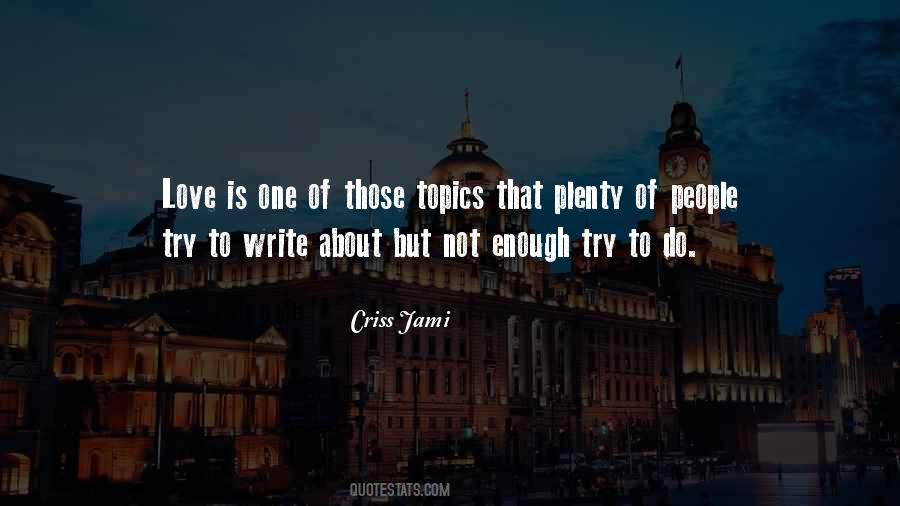 Enough About Love Quotes #14689