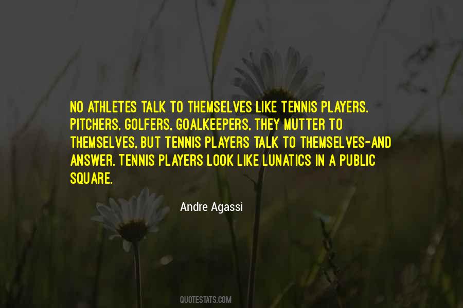 Quotes About Tennis Players #81661