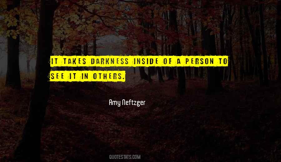 Darkness Inside Quotes #1287309