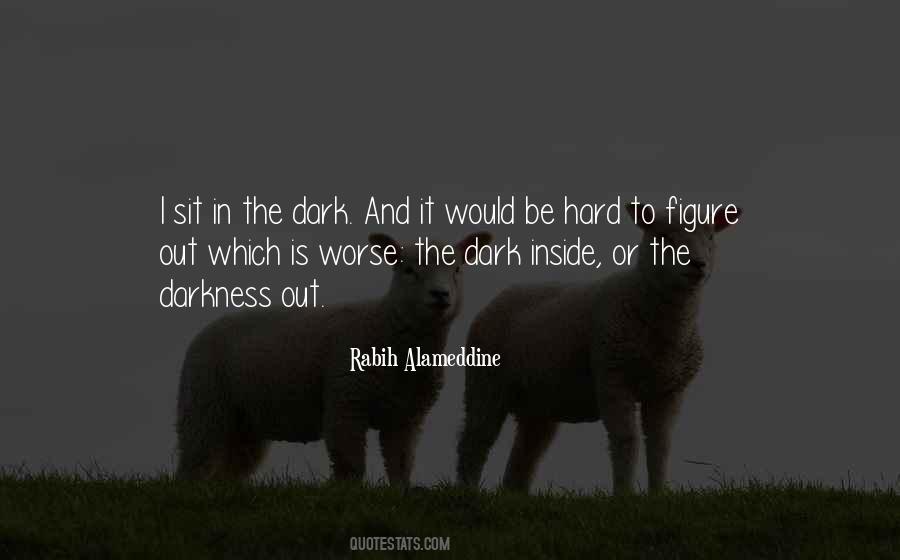 Darkness Inside Quotes #581862