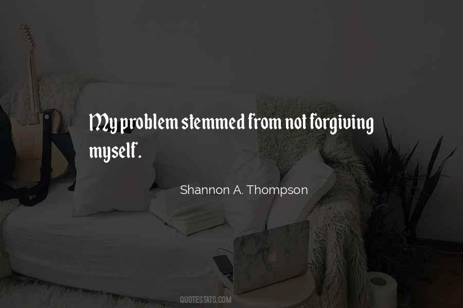 Quotes About Not Forgiving Yourself #1472500