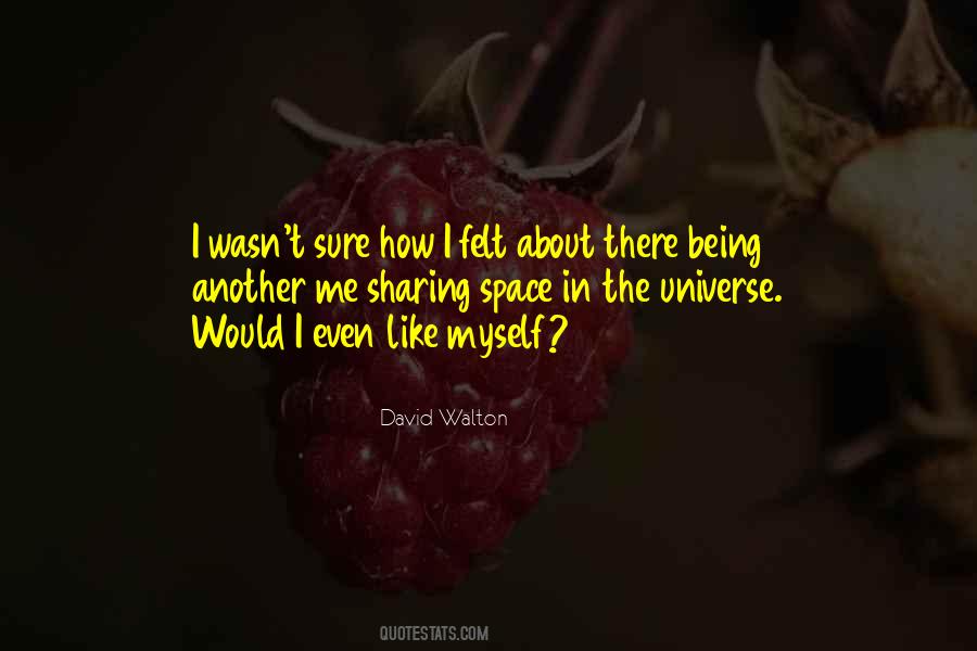 Quotes About Being The Universe #285392