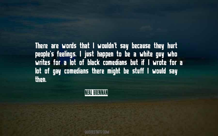 Quotes About Hurt Feelings #517795 Quotes About Hurt Feelings #517795