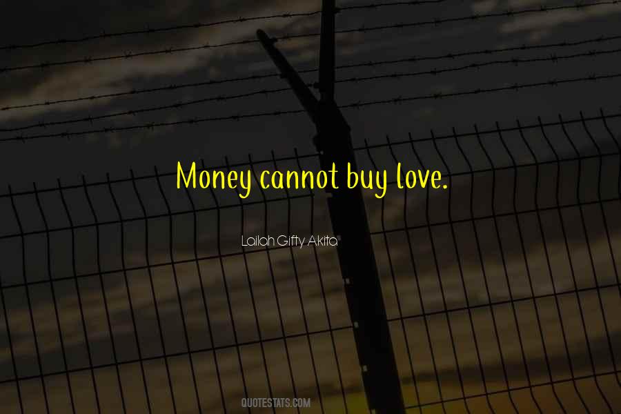 Money Can T Buy Love Quotes #1644290