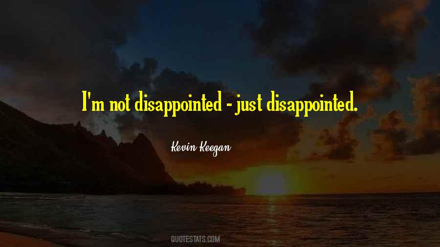 Quotes About Disappointed #1419361