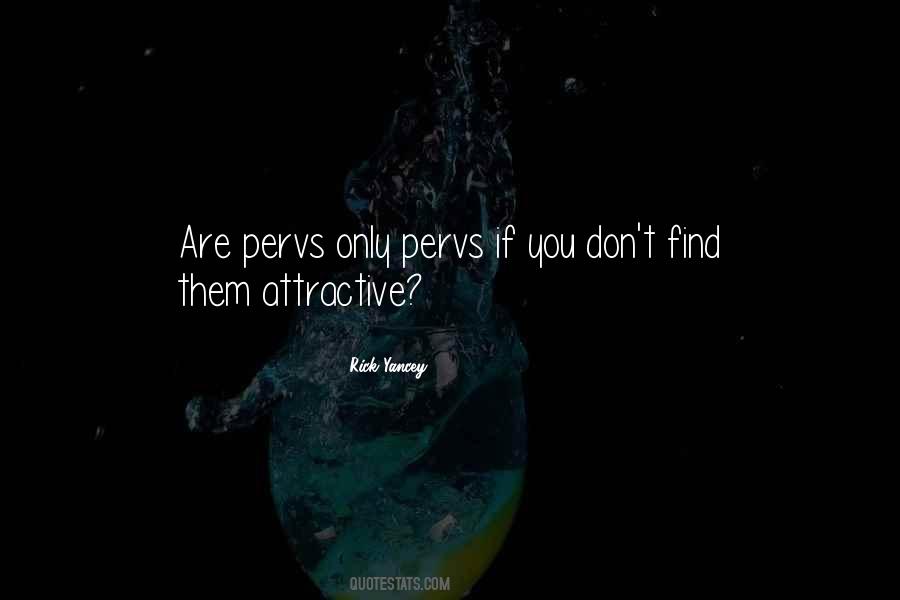 Quotes About Pervs #291129
