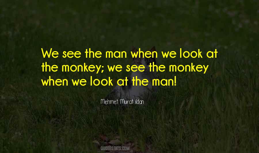 Quotes About Monkey See Monkey Do #1521968