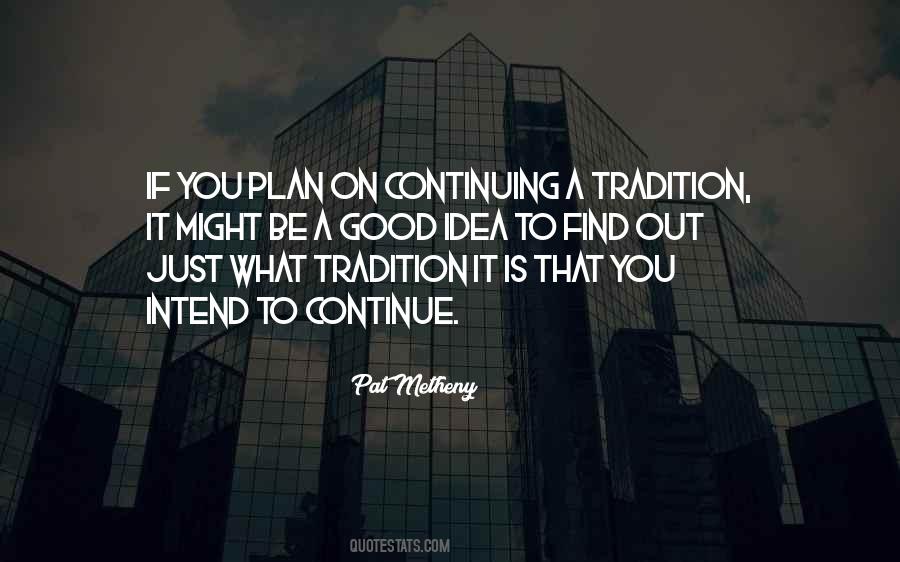 Quotes About Continuing Tradition #910672