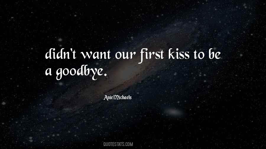 Quotes About A Kiss Goodbye #1595701