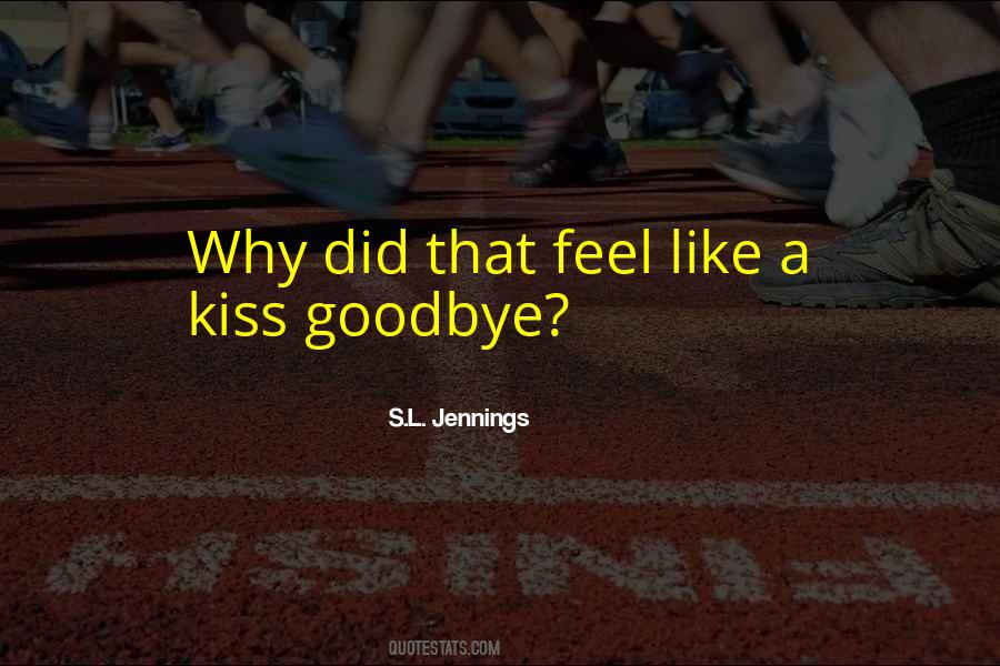 Quotes About A Kiss Goodbye #963494