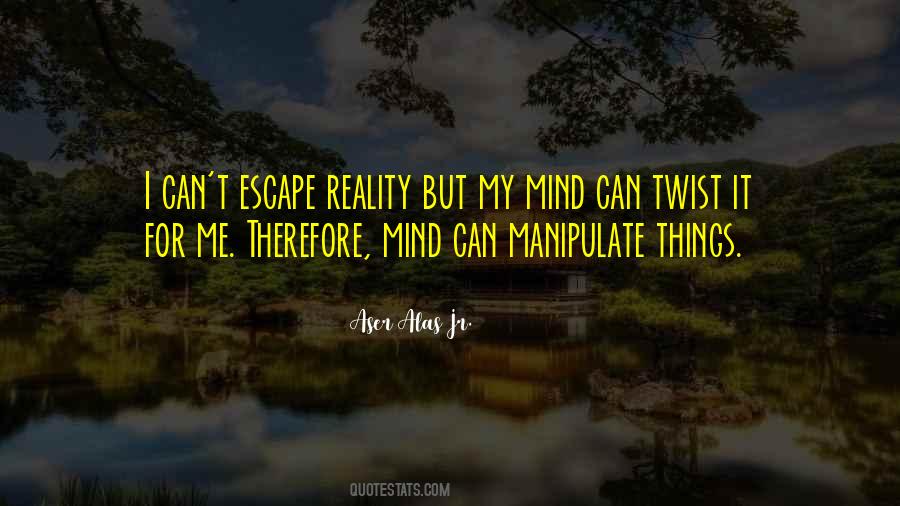 Quotes About Escape Reality #1104380