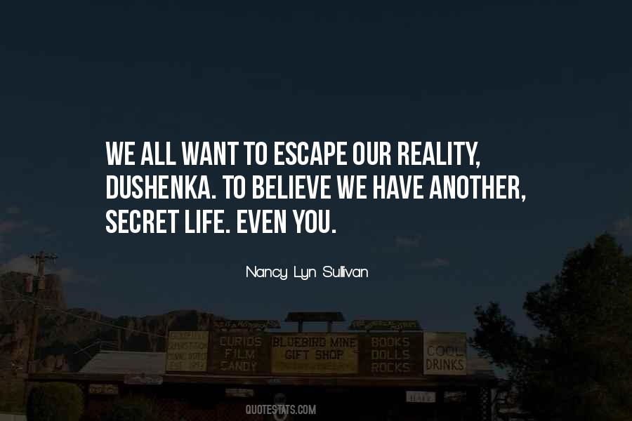 Quotes About Escape Reality #554773