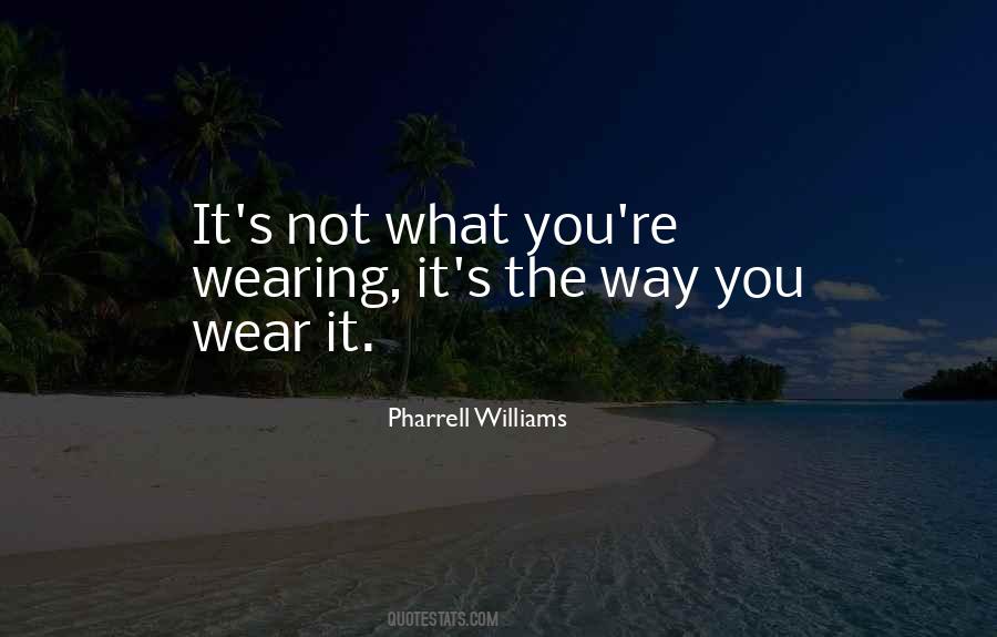 Wear It Quotes #1315816