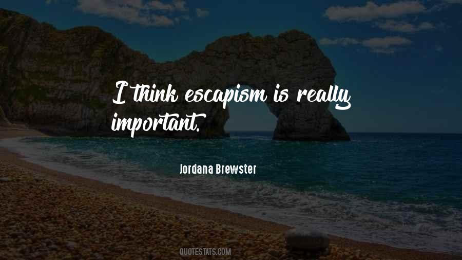 Quotes About Escapism #332163