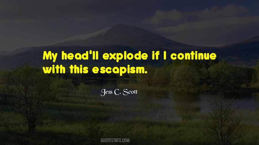 Quotes About Escapism #644006
