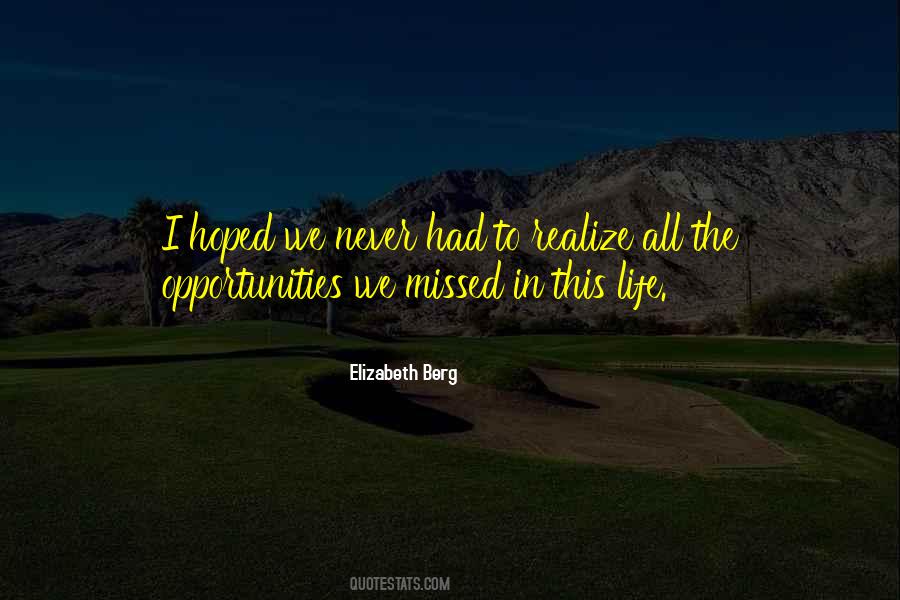 Quotes About Missed Opportunities In Life #265717