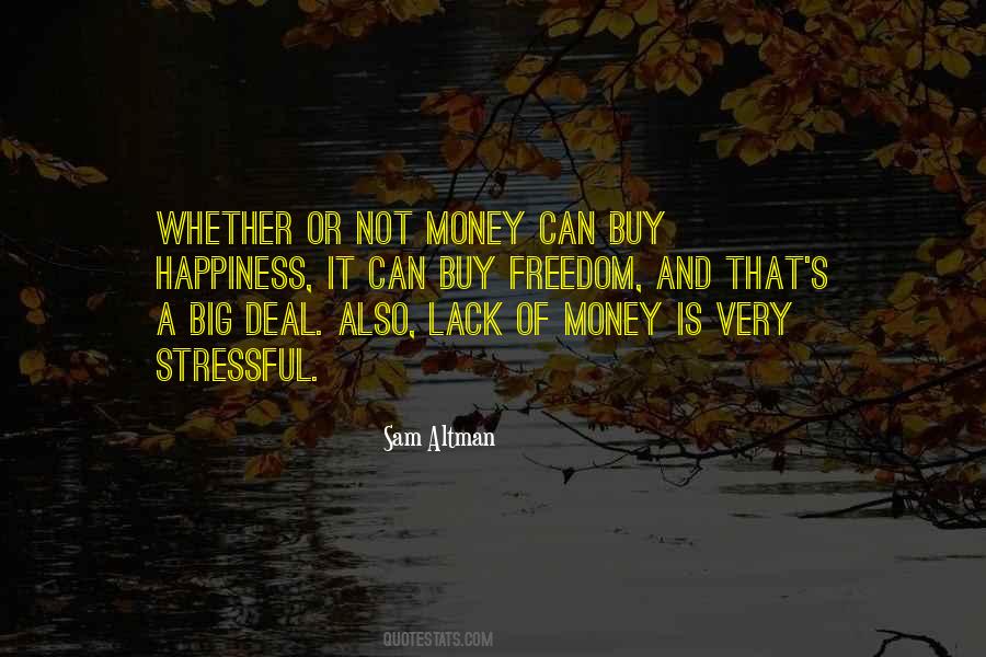Money Does Not Buy Happiness Quotes #790062