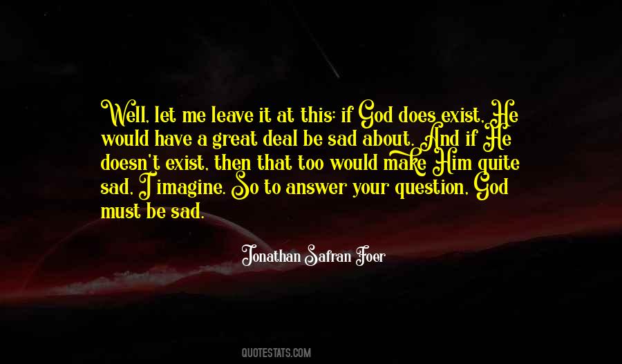 Quotes About God Doesn't Exist #768259
