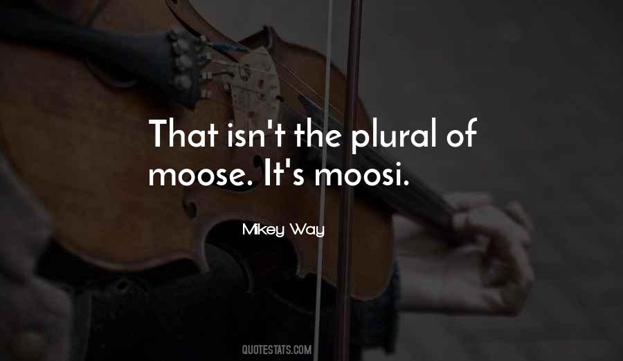 Quotes About Moose #1488259