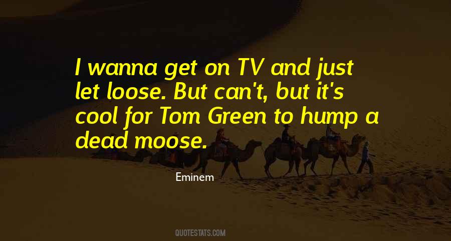 Quotes About Moose #265836