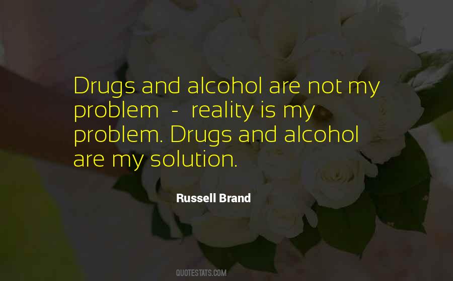 Quotes About Drugs And Alcohol #1868732