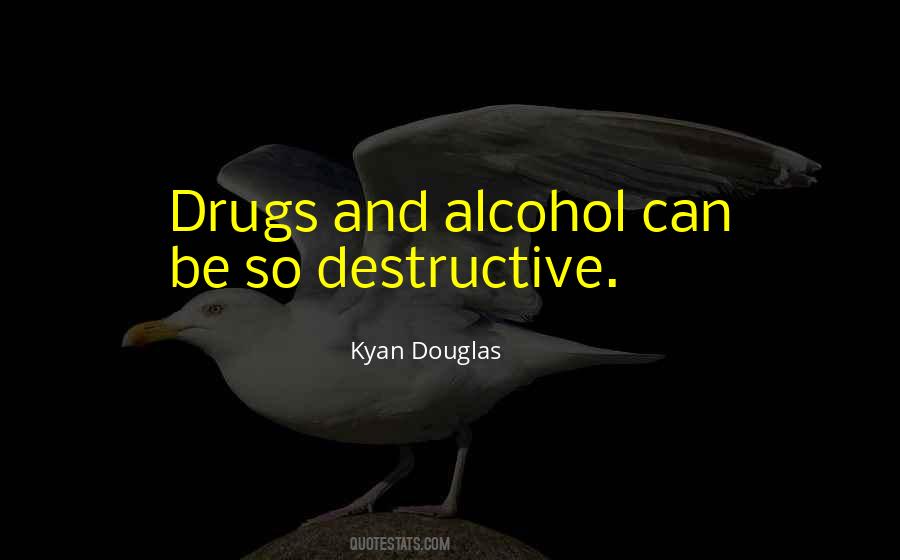 Quotes About Drugs And Alcohol #686396