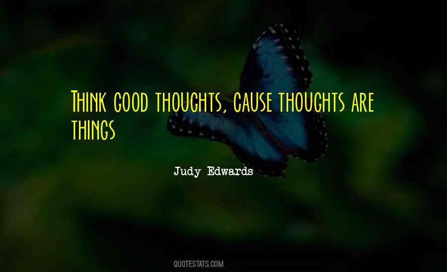 Quotes About Good Thoughts #849560