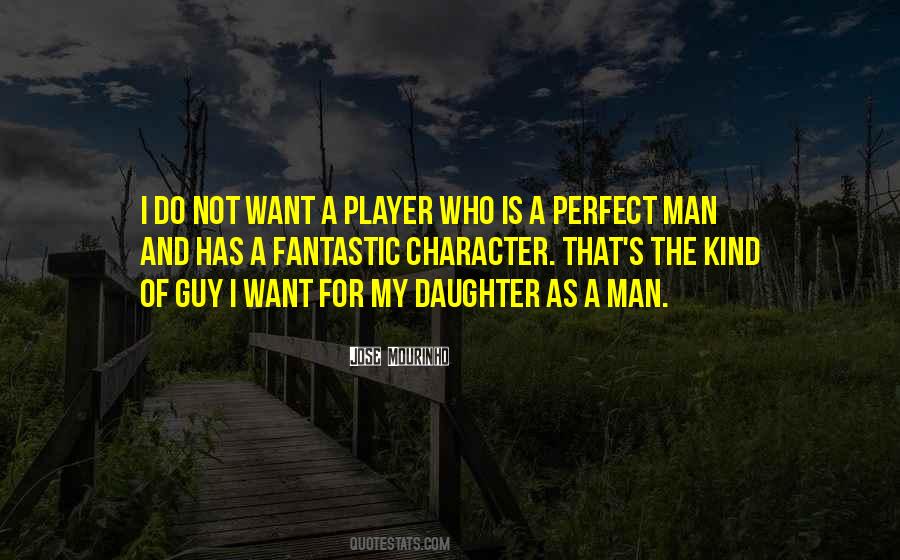 Kind Of Man I Want Quotes #311427