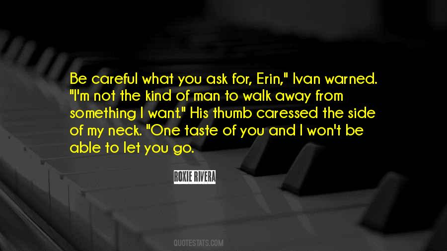 Kind Of Man I Want Quotes #642903