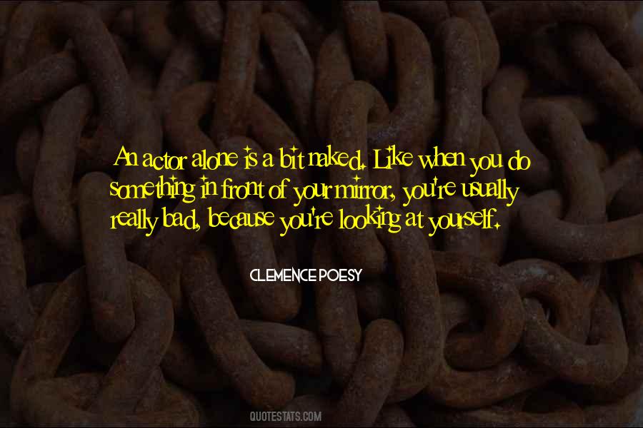 Quotes About Looking At Yourself #179910