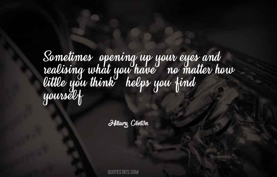 Quotes About Opening Up Your Eyes #227565