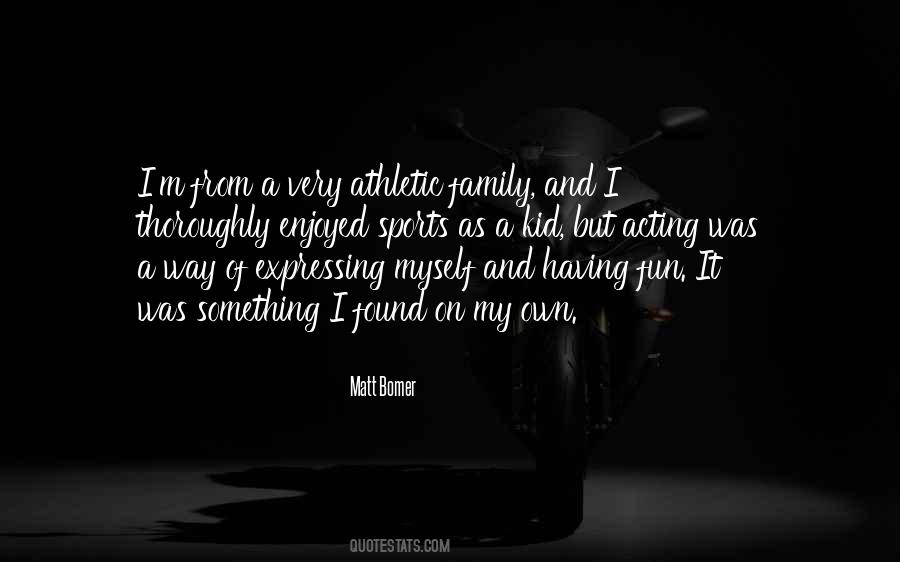 Quotes About Sports And Family #1219968