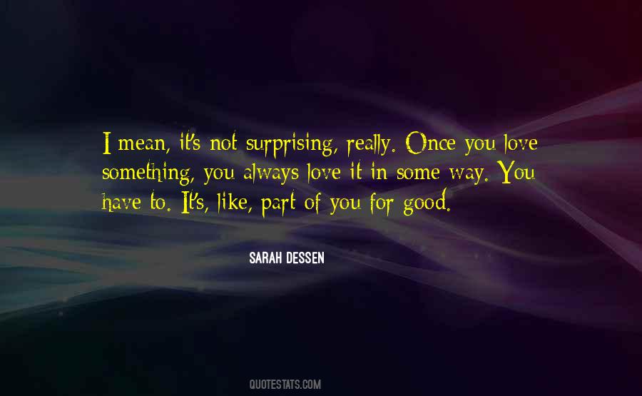 Quotes About Love Sarah Dessen #1538624