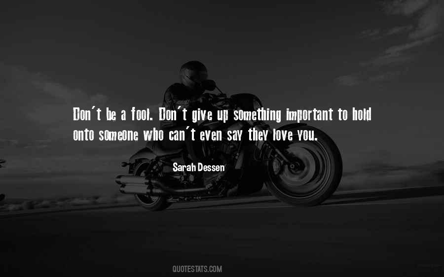 Quotes About Love Sarah Dessen #781365