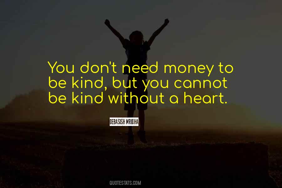 Be Kind Without A Heart Quotes #1141185