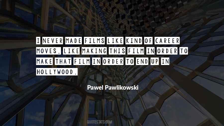 Pawlikowski Quotes #259055