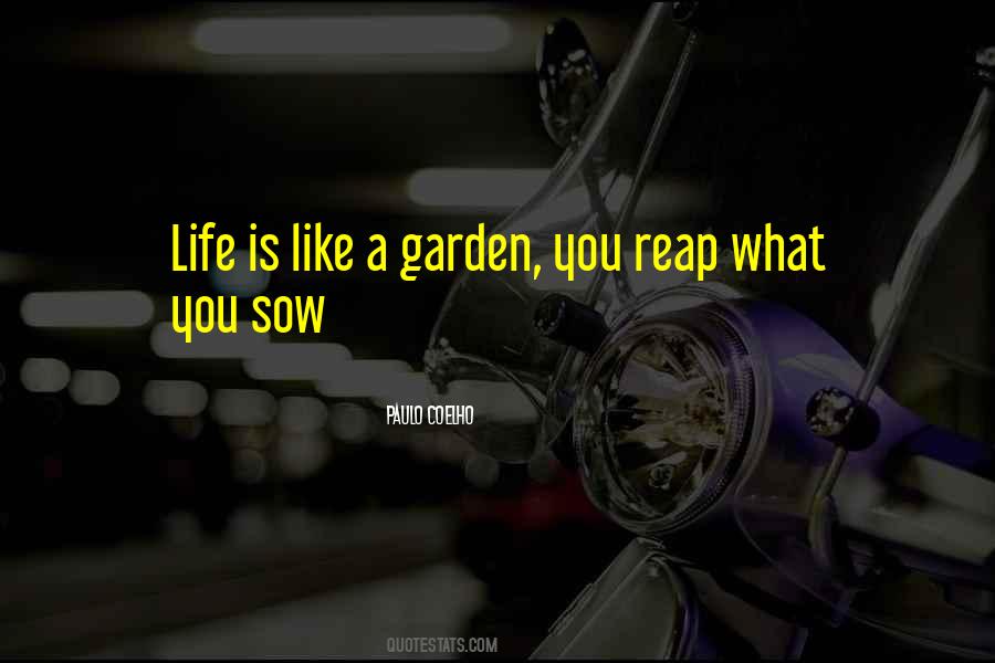 Quotes About You Reap What You Sow #80647