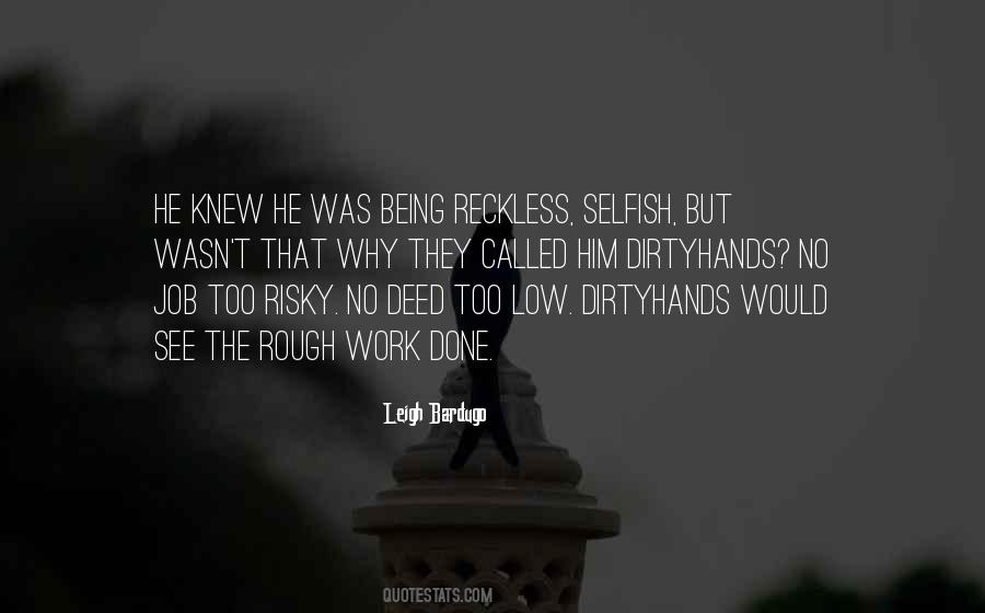 Quotes About Being Selfish #351038