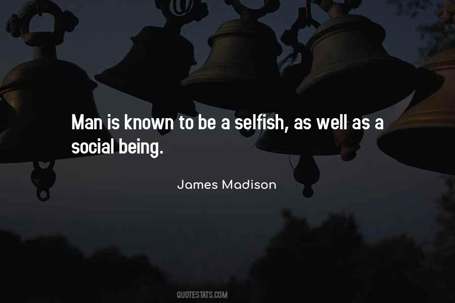 Quotes About Being Selfish #781928