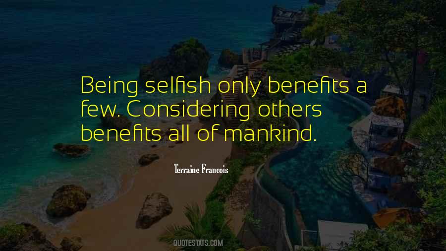 Quotes About Being Selfish #894887