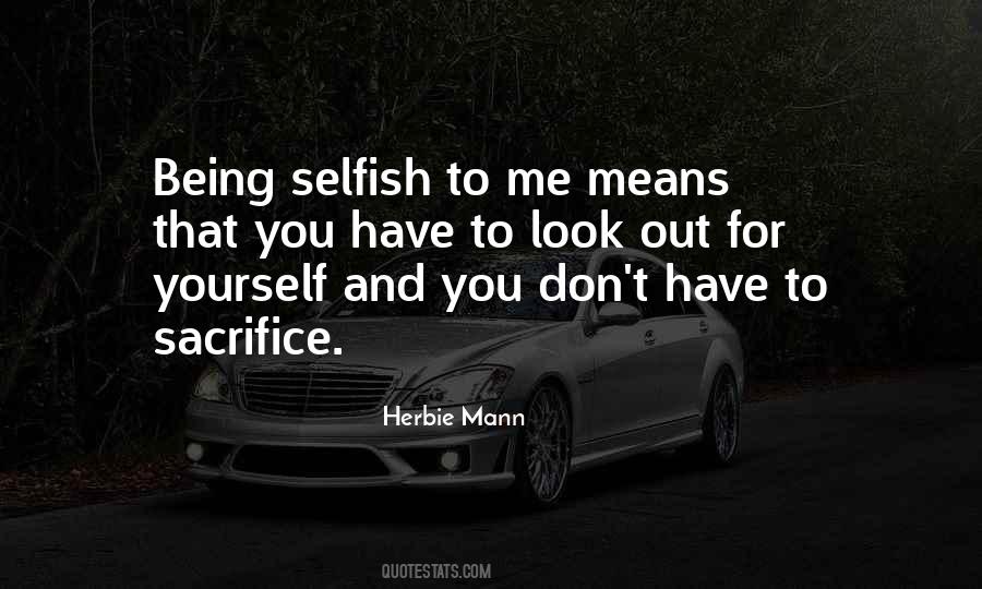 Quotes About Being Selfish #994474